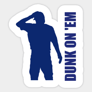 Dunk On 'Em Sticker